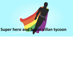 Super Hero and Super Villain Tycoon