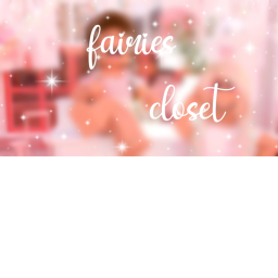 fairies closet *`