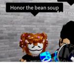 HONOR THE BEAN SOUP