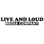 Live and Loud.