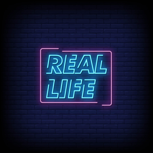 Real Life