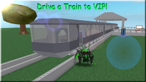 Drive a Train to VIP