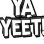 Yeeting club Ya yeeeet