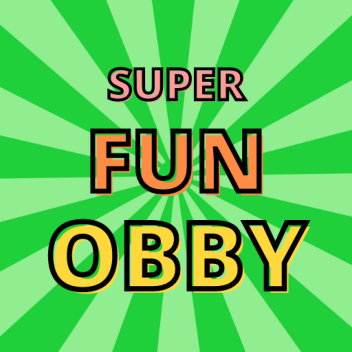 Super Fun Obby