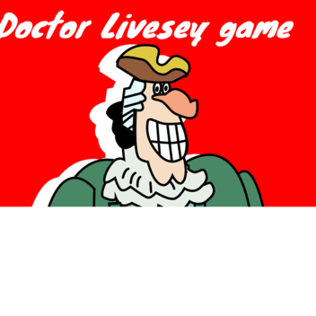 Doctor Livesey Game (Christmas Update)