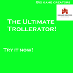 The Ultimate Trollgame!