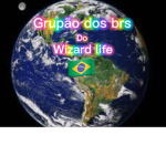 Grupão dos brs (wizard Life)