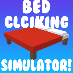 [PETS COMING SOON!] Bed Clicking Simulator [ALPHA]