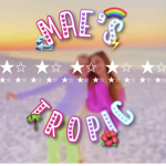 -Mae’s tropics-