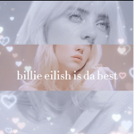 billie eilish is da best!
