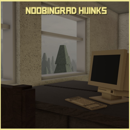 Noobingrad Hijinks: Reborn