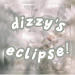 -ˋˏ dizzy's eclipse ˎˊ-