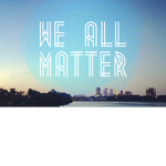 We All Matter