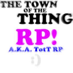Town of the Thing RP!
