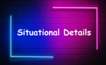 Situational Details