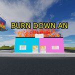 burn down an orphanage (NEW MAP)