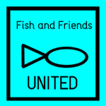 Fish and Friends United
