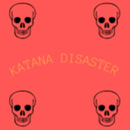 Katana Disaster