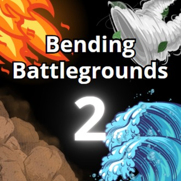 Bending Battlegrounds 2