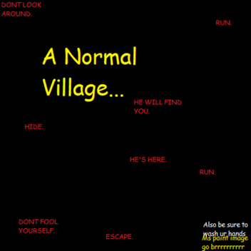 A Normal Village. Update