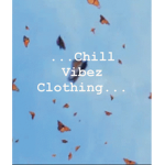 Chill Vibez Clothing!!