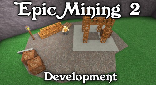 Epic Mining 2 - Development