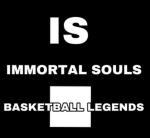IS (IMMORTAL SOULS) Basketball Legends