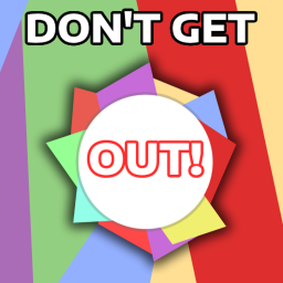 DON'T GET OUT! ⭐⭕