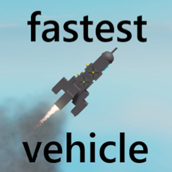 robloxs fastest vehicle