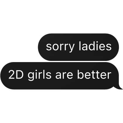2D girls are better text