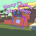 Bloxy Clothes Was Taken