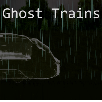 Ghost Trains