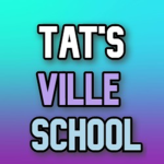 Tat's Ville School