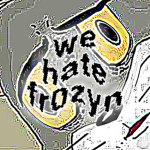 we hate fr0zyn