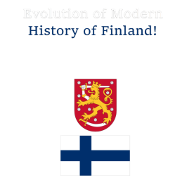 Evolution of Modern History of Finland!