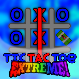 Tic Tac Toe EXTREME!