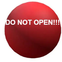 DO NOT OPEN!!!