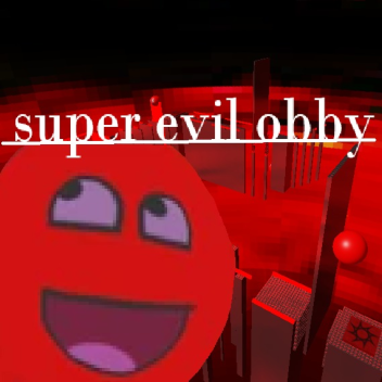 super duper evil obby