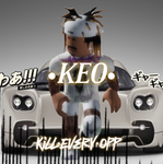 •KEO GANG•