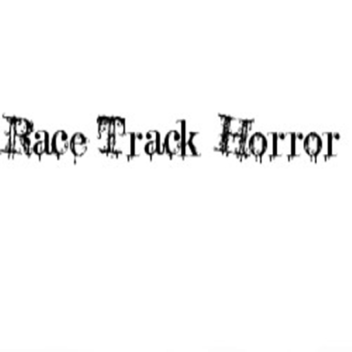 Race Track Horror
