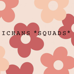 ICHANS *SQUADS*
