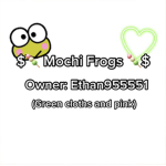 $ Mochi Frogs $