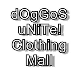 dOgGoS uNiTe! Clothing Mall