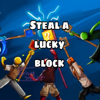 Steal a lucky block (🔥)