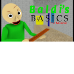 The Musical Of Baldis Basics Musical Group