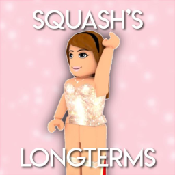 Squash's Longterms - SEASON TWO