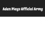 Aden Playz Official Army