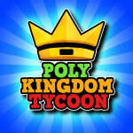 [NEW!!] 🏰 Poly Kingdom Tycoon 🏰