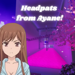 Climb for Headpats From Ayane (OFFICIAL NERF VER)