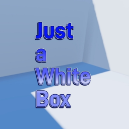 Just a White Box